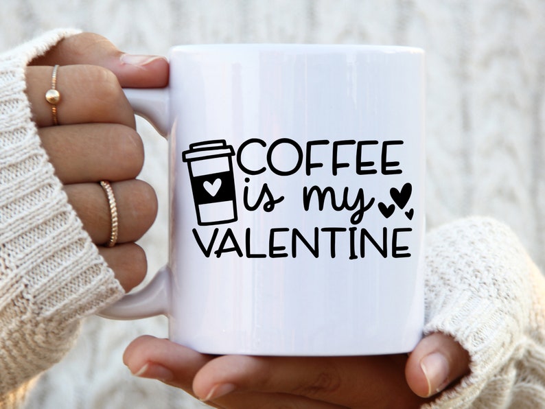 Coffee Is My Valentine SVg, Valentine Svg, Coffee Lover Svg, Valentine's Day Svg, Silhouette Cricut, Digital File, Be Mine Svg, Cricut Files image 2