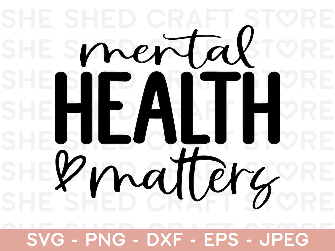 Mental Health Matters SVG, Mental Health Awareness Svg, Positive Svg ...
