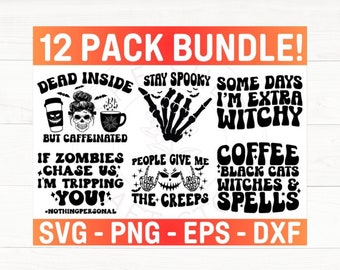 May include: A 12-pack bundle of digital graphic designs featuring black text and illustrations on a white background. Phrases include Dead Inside But Caffeinated, Stay Spooky, Some Days I'm Extra Witchy, If Zombies Chase Us I'm Tripping You, People Give Me The Creeps, and Coffee Black Cats Witches & Spells.