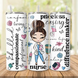 May include: White stainless steel tumbler with a cartoon illustration of a female nurse. The tumbler has a straw and features the words "skilled, compassionate, professional, nurse, priceless, caring, kind, healing, difference maker, comfort, loving, nurse life".
