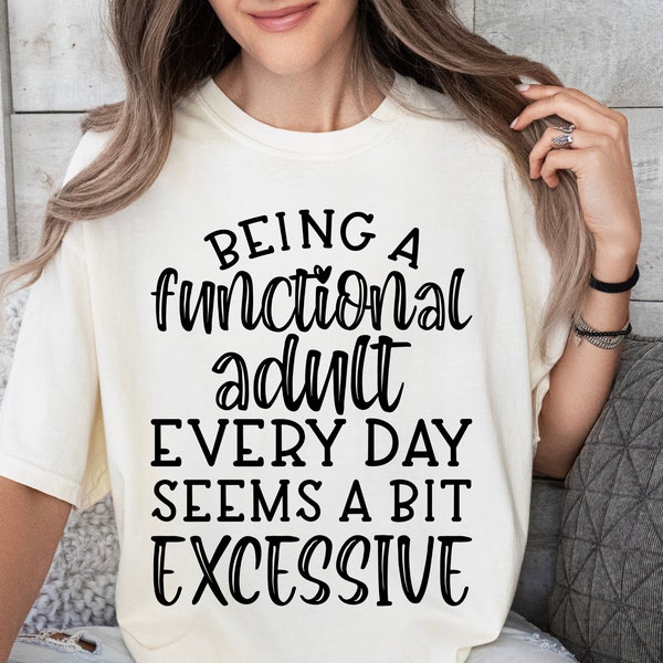 Being A Functional Adult SVG PNG, Sarcastic Files Svg, Sarcasm Svg, Sarcastic Quotes Svg, Silhouette, Cricut, Cut File, Digital Download