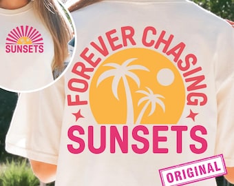 Forever Chasing Sunsets SVG, Retro Summer Svg Png, Retro Beach Svg, Tropical Png, Summer Shirt Svg, Summer Sublimation Png, Front and Back