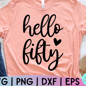 Download 50th Birthday File Hello Fifty Svg Womens Birthday Svg Etsy