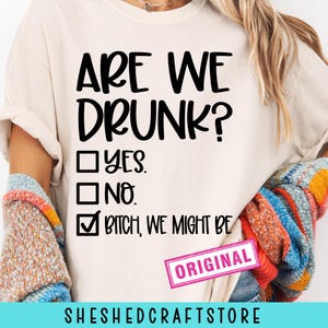 Are We Drunk SVG, Girls Weekend Svg, Bff Svg, silhouet, Cricut, digitaal, sarcastisch Svg, drinken Svg, Girls Trip Svg, gesneden bestanden voor Cricut