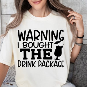 Warning I Bought The Drink Package SVG PNG DXF, Drink Package Svg, Cruise Svg, Cruise Shirt, Silhouette, Cricut, Cut File, Digital Download