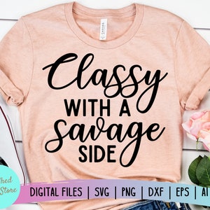 Classy With A Savage Side Svg Classy Svg Wife Svg Women - Etsy