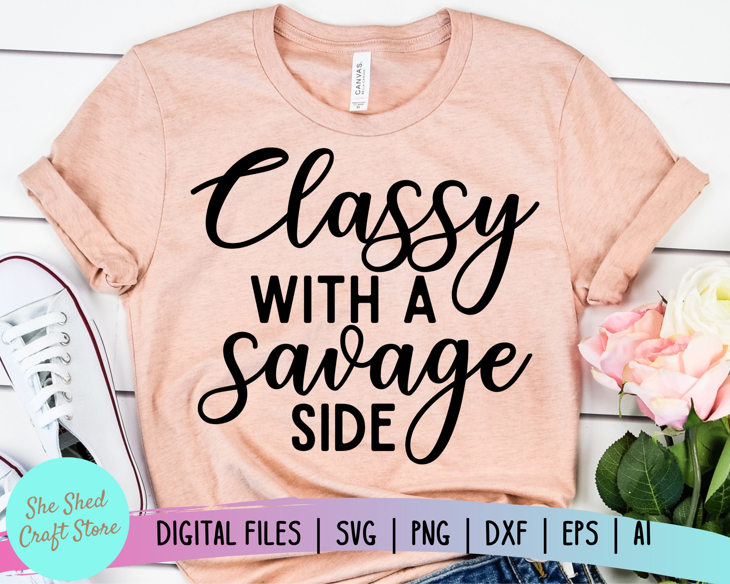 Classy Svg Wife svg Women svg Classy With A Savage Side Svg Funny Mom SVG Files for Cricut & Silhouette Sarcastic Svg