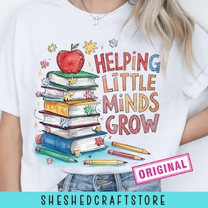 Helping Little Minds Grow, Teacher Shirt PNG Design (Digital Download)