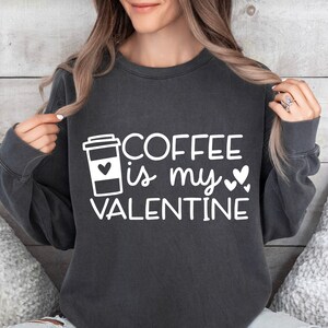 Coffee Is My Valentine SVg, Valentine Svg, Coffee Lover Svg, Valentine's Day Svg, Silhouette Cricut, Digital File, Be Mine Svg, Cricut Files image 3