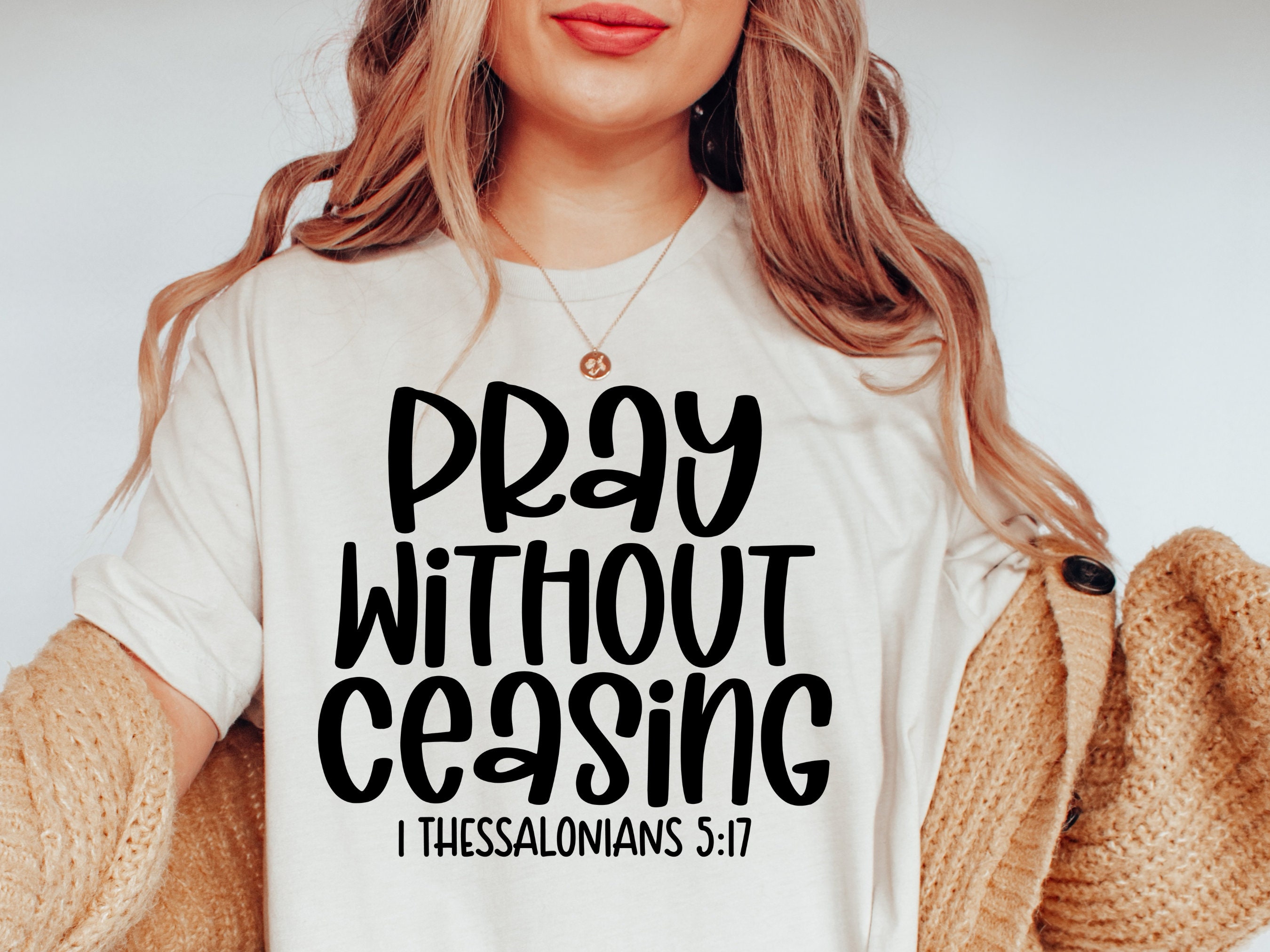 Pray Without Ceasing SVG, Bible Quote Svg, Christian Shirt Svg, Faith Svg, Religious Svg, Silhouette, Cricut, Cut File, Digital