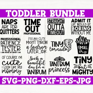 May include: A digital design bundle featuring twelve black text-based graphics for toddlers. Phrases include Naps Are For Quitters, Time Out Professional, Straight Outta Timeout, Admit It Life Would Be Boring Without Me, Patience Tester, Tiny Tornado, and Small Fry.