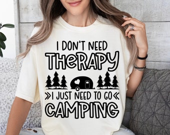 I Don't Need Therapy, Dxf Eps Png, Camping Life Svg, Silhouette, Cricut, Cameo, Digital, Camping Svg, RV Svg, Campfire Svg, Camper Svg