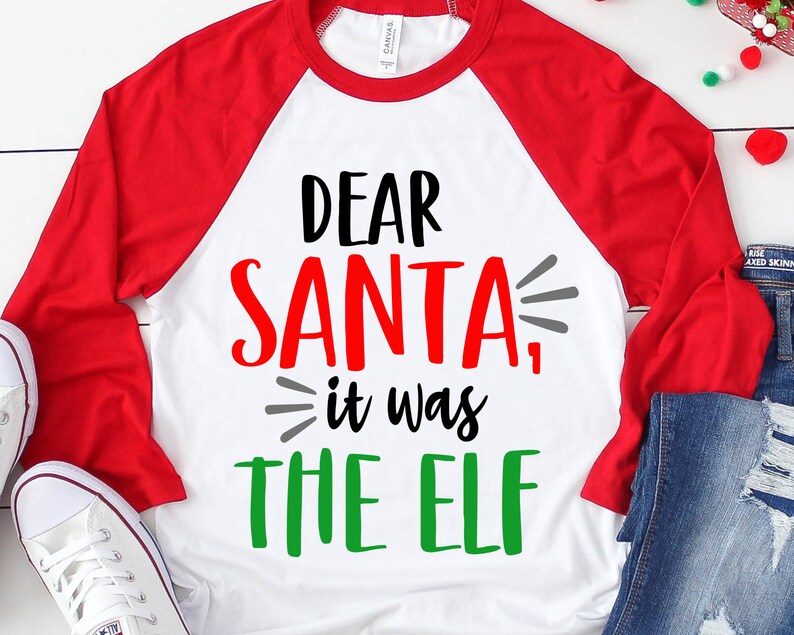 Download Dear Santa it was the Elf Christmas Tshirt SVG Elf Shirt svg | Etsy