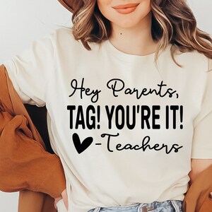 Hey Parents Tag You&#39;re It Svg Png, Teacher Life Svg, Funny Teacher Svg, Last Day Of School, Silhouette, Cricut, Cut File, Digital Download