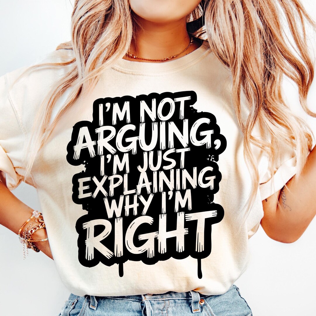 I'm Not Arguing PNG, Funny Mom Sarcastic Design (digital Download) - Etsy