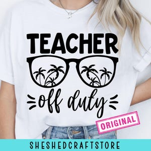 Teacher Off Duty SVG, Teacher Life Svg, Funny Teacher Svg, Last Day Of School, Silhouette, Cricut, Cut File, Digital Download
