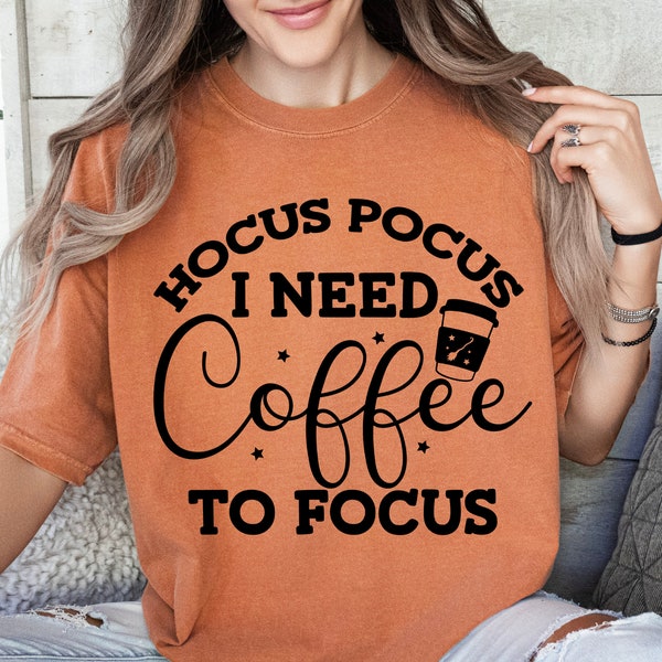 Hocus Pocus I Need Coffee To Focus SVG, Funny Halloween Svg, Hocus Pocus Shirt, Commercial Use, Silhouette, Cricut, Digital