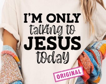 Ich spreche nur mit Jesus heute SVG, christliches sarkastisches Design (Digital)