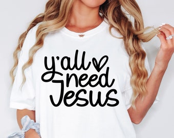 Y'all Need Jesus SVG, Trust God Svg, Christian Quotes Svg, Faith Svg, PNG DXF, Silhouette, Cricut, Digital, Scripture Svg, Faith Svg