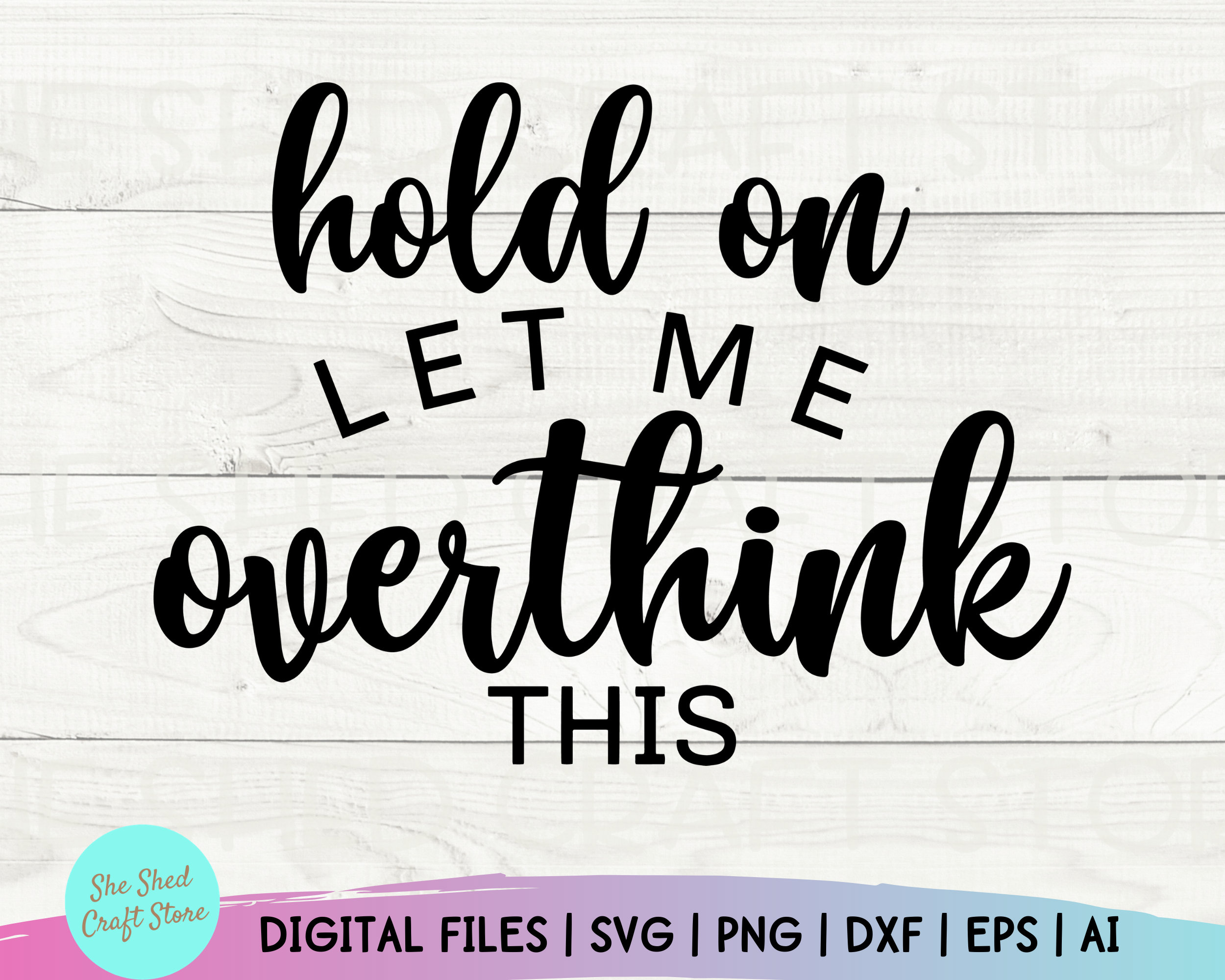 Hold On Let Me Overthink This SVG Sarcastic Svg Funny Mom | Etsy