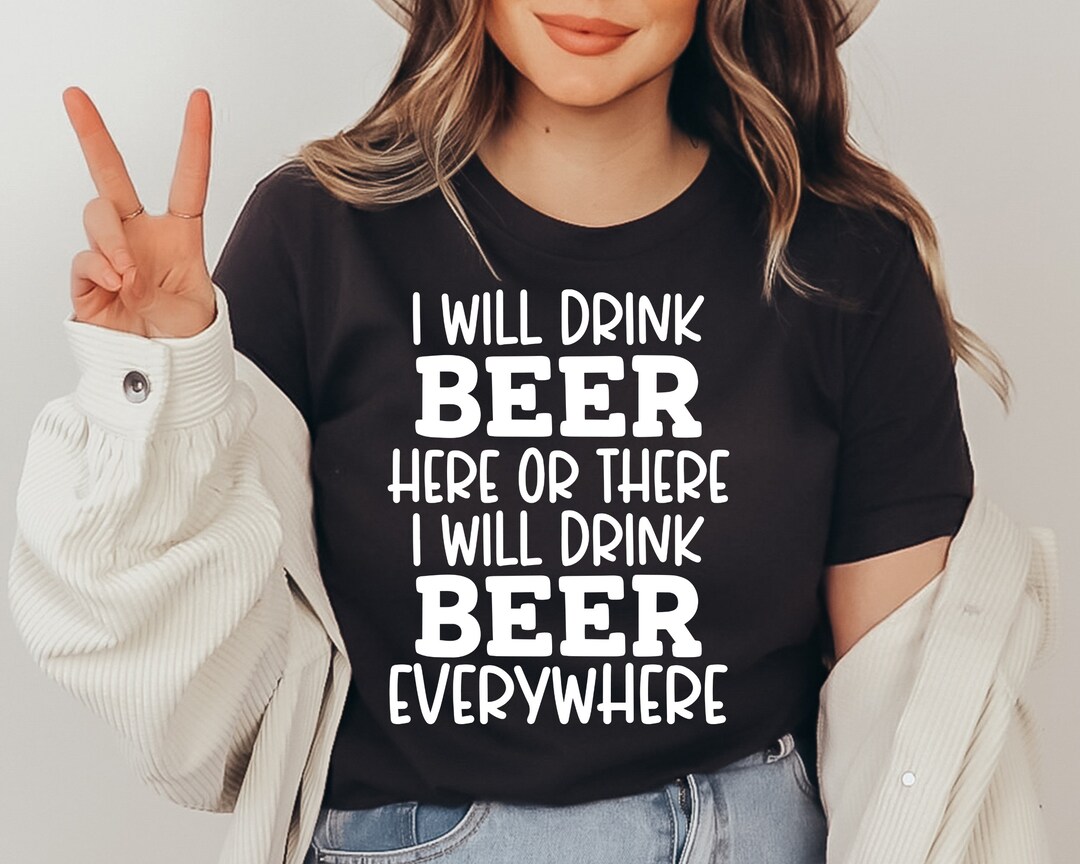 I Will Drink Beer Here or There SVG Beer Quotes Svg Funny Etsy