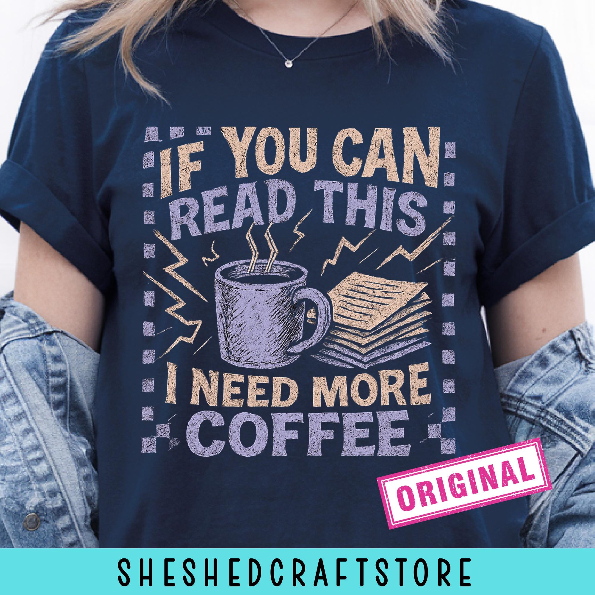 If You Can Read This PNG, Snarky Sarcastic Coffee Png, Adult Humor