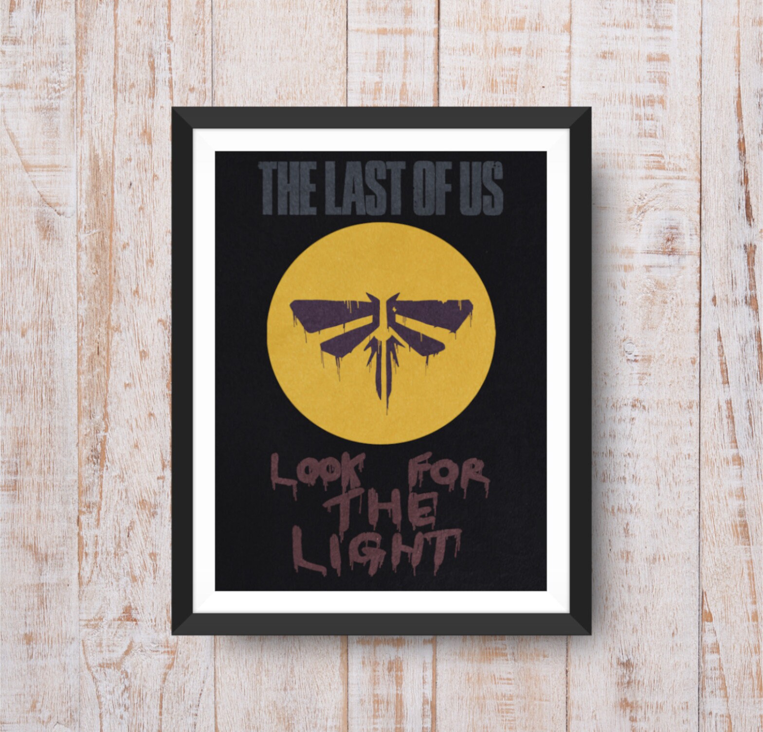 The Last Of Us Posters, Fireflies poster, Last Of Us merch, Game Art, Look for the light, Logo des Lucioles du jeu The Last of Us