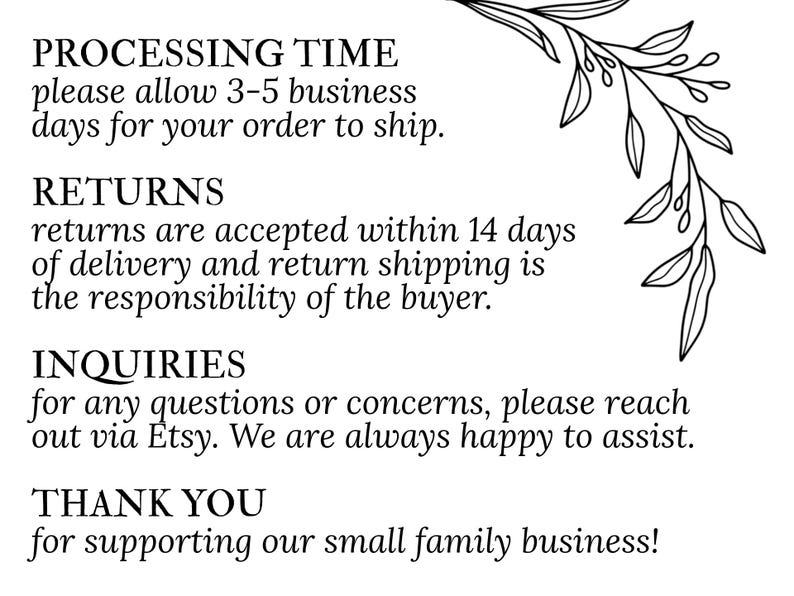 May include: White background with black text detailing processing time, returns, and inquiries. The text includes a thank you message for supporting a small family business. A decorative floral element is in the upper right corner.