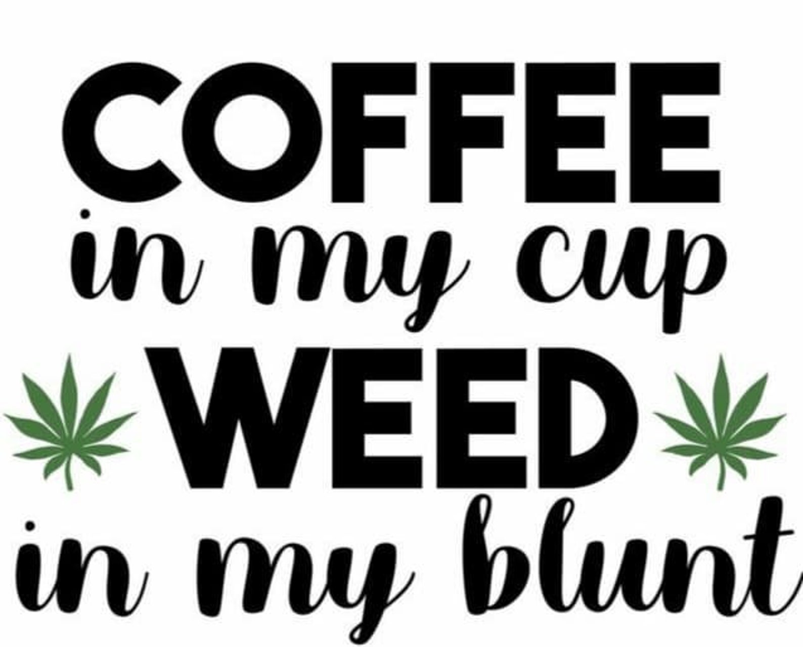 LookHUMAN Funny Coffee Mug - "Coffee In My Cup Weed In My Blunt" White 11 Oz Ceramic Mug, Microwave Safe - View #3