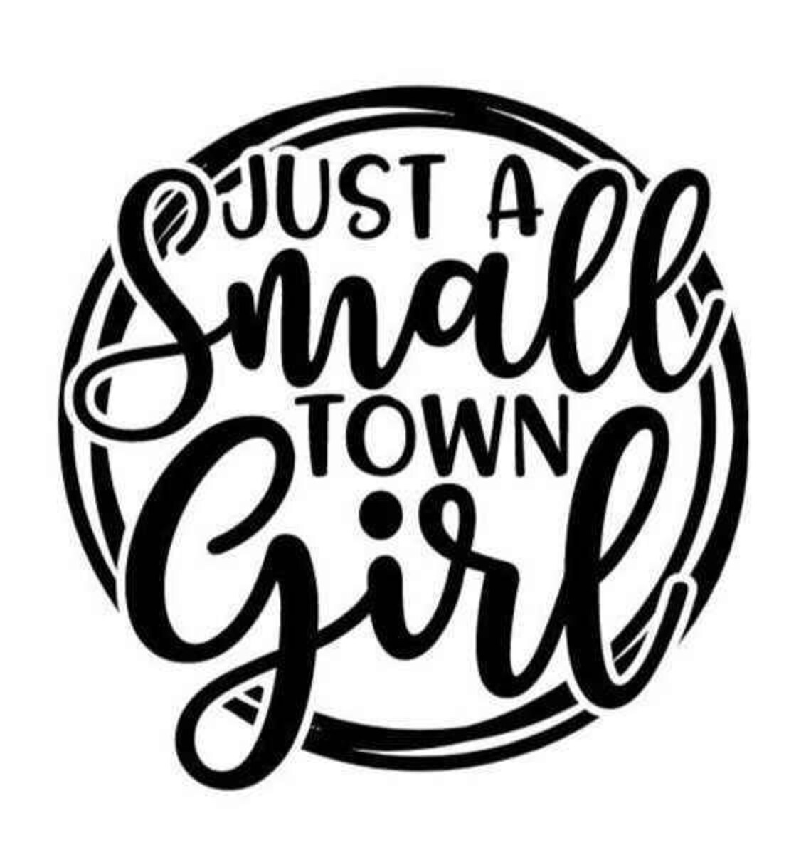 Digital SVG File. Instant Download. Just a Small Town Girl Etsy