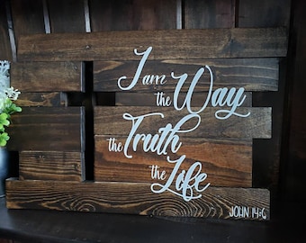 Large Wood Three Dimensional Rustic Cross Sign-"I am the Way, the Truth, The Life" | Christian Wall Art | Encouragement | Bible Verse |