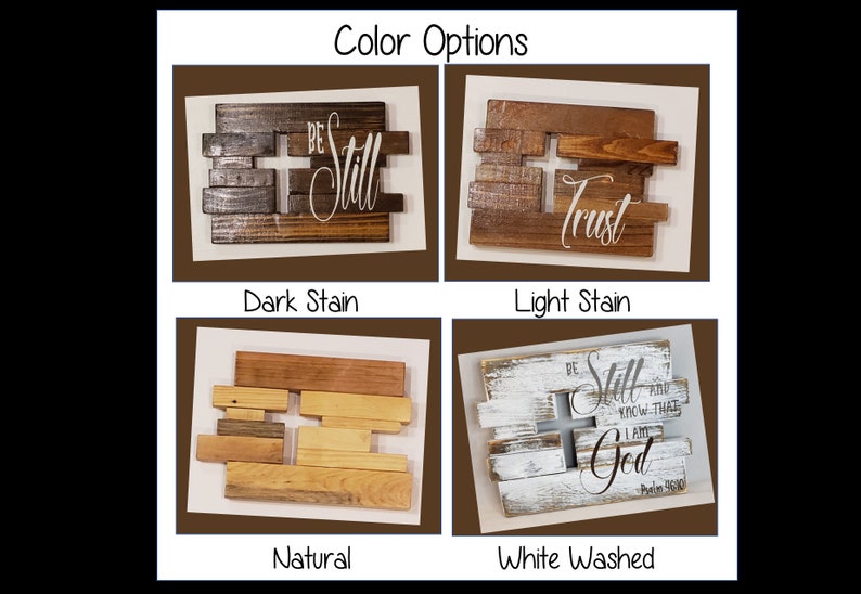 May include: Four wooden signs with different stain colors: dark stain, light stain, natural, and white washed. The signs feature the words "Be Still", "Trust", and "Be Still and Know That I Am God".
