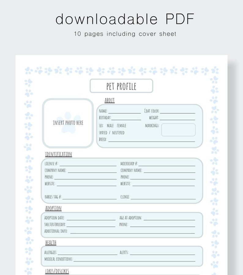 May include: A printable pet profile template with a light blue background and paw print border. The template includes sections for pet information, identification, adoption, and health.
