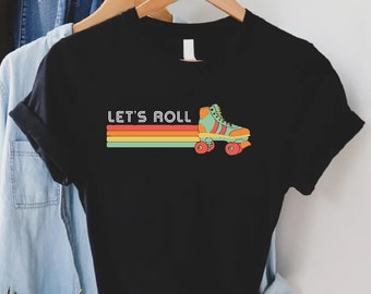 Let's Roll Shirt, Roller Skating Shirt, Cute Roller Skate Tee, Gift For Skater, 80s Roller Skate T-Shirt, Retro Women Shirt, Vintage Tee