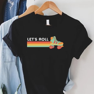 Let&#39;s Roll Shirt, Roller Skating Shirt, Cute Roller Skate Tee, Gift For Skater, 80s Roller Skate T-Shirt, Retro Women Shirt, Vintage Tee