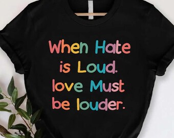 Inclusion Love Louder Shirt, Kindness Matters Tee, Colorful Human Rights Shirt