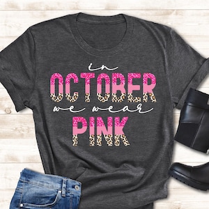 Leopard Breast Cancer Shirt, In October We Wear Pink T-Shirt, Cancer Support Shirt, Breast Cancer Survivor Gift, Pink October Gift Tees