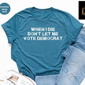 Republican T Shirts, Conservative Shirt, Anti Biden Shirt, Funny Republican Tee, Patriotic Trump Shirts, Political Shirt, Conservative Tee