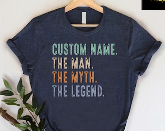 Custom The Man The Myth The Legend Shirt, Personalized Fathers Day Shirt, Custom Dad Shirt, Customizable Man T-shirt, Gift for Grandpa