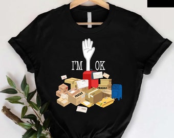 I'm Ok Postal Worker T-Shirt,Postman Shirt,Postal Service Tshirt,Mailman Life Shirt,Post Office Worker Shirt,Mail Carrier Gift,Postal Worker