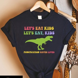 Funny Grammar Tshirt, Punctuation Shirt, English Teacher Shirt, Funny Punctuation Shirt, Back to School Teacher Gift, Funny Punctuation Tee