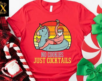 Funny Christmas in July Tshirt,Summer Christmas Gift,Christmas Unicorn Tee,Beach Christmas Shirt,No Cookies Just Cocktails, Santa Summer Tee