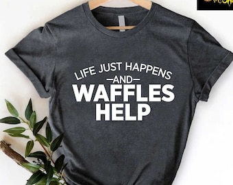Funny Waffle Tshirt, Waffles TShirt, Breakfast Lover Gift, Foodie Shirt, Waffle Lover Gift Shirt, Weekend Breakfast Shirt, Funny Waffle Gift