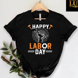 Happy Labor Day Tshirt, Labor Day Gift, Labor Day T-Shirt, Workers Day Crew Shirt, Gift for Worker, Union Worker Shirt, American Worker Gift