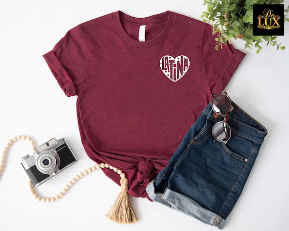 Latina Heart Shirt, Hispanic Heritage Month Gift, Chingona Shirt, Mexican Women Tee, Proud  Hispanic, Latinos Gift Tee, Latina Women Shirt