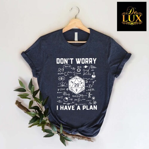 Don't Worry I Have a Plan Shirt,Funny Gift for Him and Her, Gifts for Gamer, Playing Game Shirt, Funny Dungeons D20 Tshirt,Funny Gamer Shirt