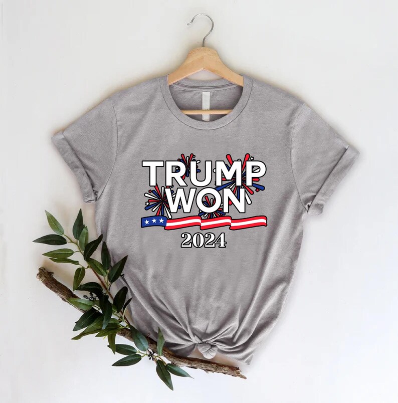 Trump Won Election 2024 Tshirt,trump Won 2024 Shirt,president Trump Tee