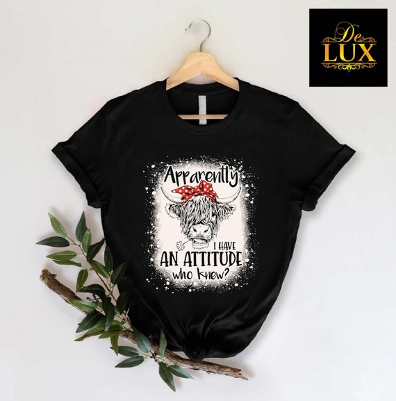 Highland Cow T-shirt Women, Apparently I Have an Attitude Tshirt, Funny Cowgirl Tshirt, Sarcasm Tshirt, Country Girl Tee, Farm Life Cow Tee