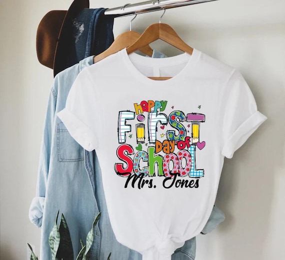 Customized Teacher Shirt, Happy First Day of School Shirt, Personalized School Teacher Tshirt, Teacher Gift, 1st Day Of School Gift Shirt