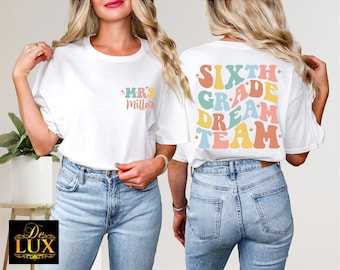 Custom 6th Grade Teacher Shirts,Sixth Grade Dream Team Tshirt,6th Grade Crew Squad,Back to School Teacher Tees,Gift for Teacher,Teacher Tee
